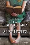 La bibliotecaria de Auschwitz by Antonio Iturbe