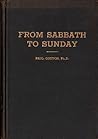 From Sabbath to Sunday A Study in Early Christianity