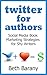 Twitter for Authors by Beth Barany