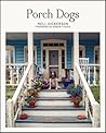 Porch Dogs by Nell Dickerson