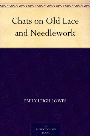 Chats on Old Lace and Needlework (Kindle Edition)