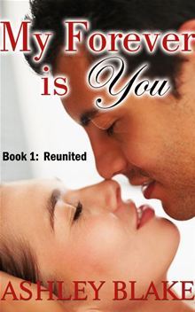 My Forever is You Book 1: Reunited
