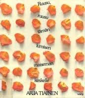 Ruusu, ruusu tämän lumisen maiseman keskelle – Runoja (Hardcover)