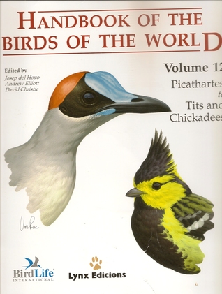 Handbook of the Birds of the World, Volume 12, Picathartes to Tits and Chickadees (Hardcover)