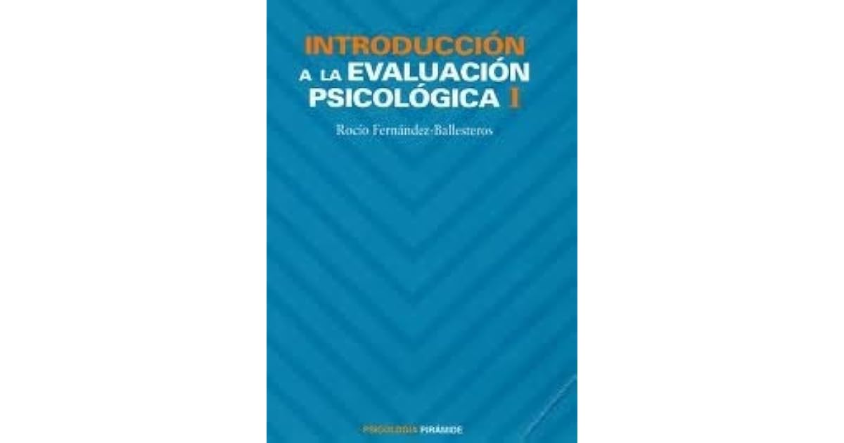 Introduccion A La Evaluacion Psicologica Fernandez Ballesteros