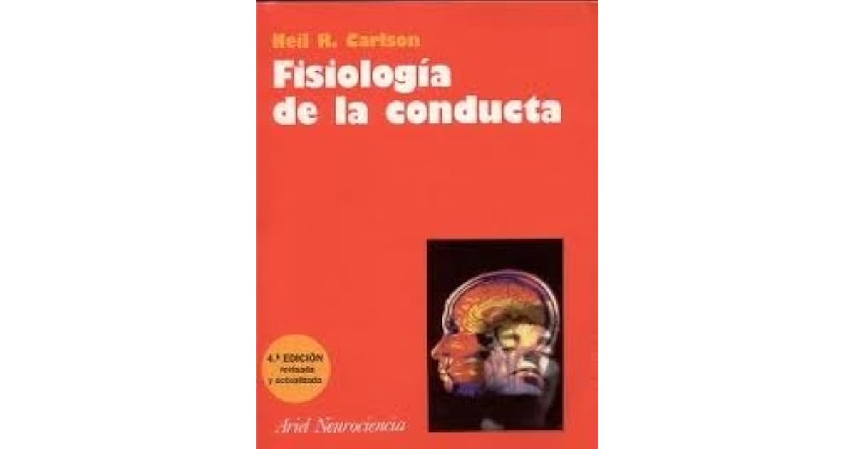Libro Fisiologia De La Conducta Neil Carlson Pdf www.goodreads.com