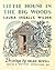 Little House in the Big Woo...