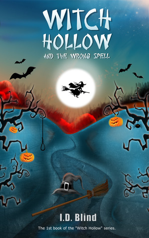 Witch Hollow and the Wrong Spell (Witch Hollow, #1)