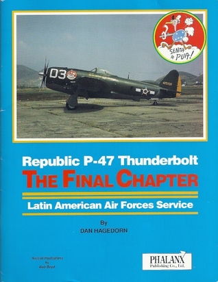Republic P-47 Thunderbolt: The Final Chapter, Latin American Air Forces Service