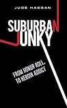 Suburban Junky by Jude Hassan