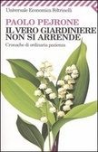 Il vero giardiniere non si arrende. Cronache di ordinaria pazienza (Mass Market Paperback)