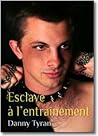 Esclave à l'entraînement by Danny Tyran