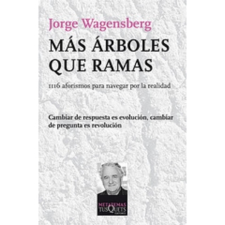 Más árboles que ramas. 1116 aforismos para navegar por la realidad