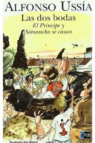Las dos bodas: el príncipe y Sotoancho se casan (Memorias del marqués de Sotoancho, #6)