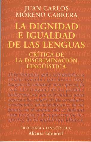 La dignidad e igualdad de las lenguas: Crítica de la discriminación lingüística (Paperback)