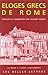 Eloges Grecs de Rome by Laurent Pernot