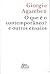 O que é o contemporâneo? e outros ensaios