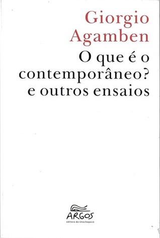 O que é o contemporâneo? e outros ensaios