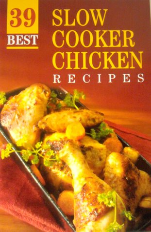 39 Best Slow Cooker Chicken Recipes (Kindle Edition)