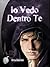 Io vedo dentro te
