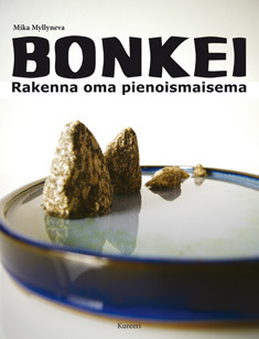 Bonkei : rakenna oma pienoismaisema