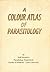A Colour Atlas of Parasitology by Cairo University