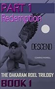Descend (Book One of the Dakaram Roel Trilogy): Part 1 - Redemption
