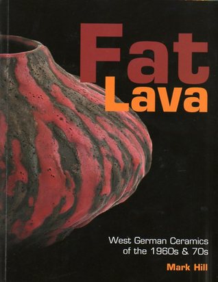 Fat lava: West German ceramics of the 1960s & 70s (Paperback)