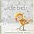 Little Birds: 26 Handmade Projects to Sew, Stitch, Quilt & Love