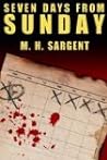 Seven Days From Sunday by M.H. Sargent