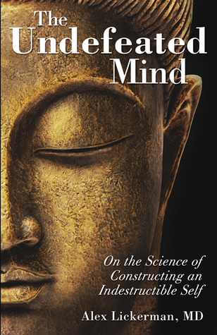 The Undefeated Mind: On the Science of Constructing an Indestructible Self (Paperback)