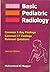Basic Pediatric Radiology