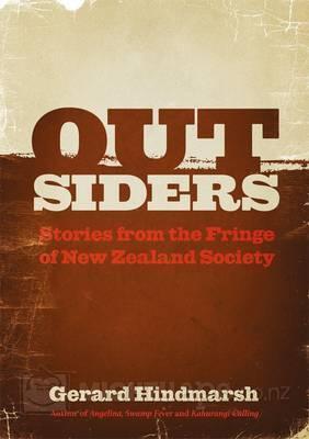 Outsiders: Stories From the Fringe of New Zealand Society