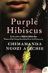 Purple Hibiscus by Chimamanda Ngozi Adichie