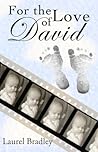 For the Love of David by Laurel Bradley For the Love of David by Laurel Bradley