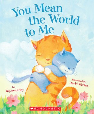You Mean the World to Me (Board Book)