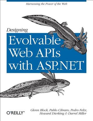 Designing Evolvable Web APIs with ASP.NET: Harnessing the Power of the Web