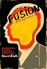 Fusion Entrepreneurs: Cross-Cultural Execs and Companies Revolutionizing the Global Economy Fusion Entrepreneurs: Cross-Cultural Execs and Companies Revolutionizing the Global Economy