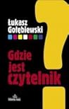 Gdzie jest czytelnik? Gdzie jest czytelnik?