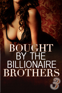 Bought By The Billionaire Brothers 3: Secrets and Lies (The Buchanan Brothers, #3)