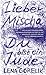 Lieber Mischa (...der du fast Schlomo Adolf Grinblum geheissen hättest, es tut mir so leid, dass ich dir das nicht ersparen konnte: Du bist ein Jude)