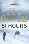 61 Hours by Lee Child