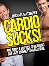 Cardio Sucks!:The...