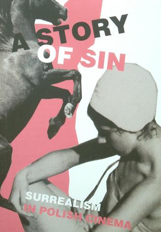 A Story of Sin: Surrealism in Polish Cinema (Paperback)