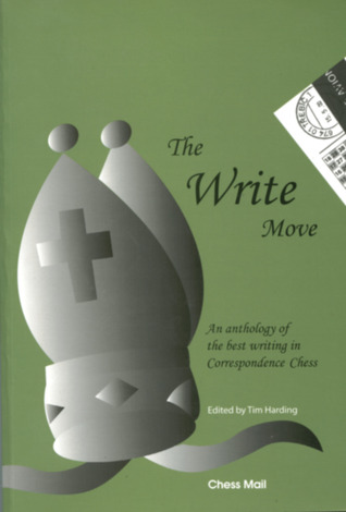 The Write Move: An Anthology of the Best Writing on Correspondence Chess