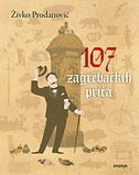 107 zagrebačkih priča (Hardcover)