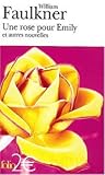 A Rose for Emily / The Evening Sun / Dry September : Une Rose pour Emily / Soleil Couchant / Septembre Ardent