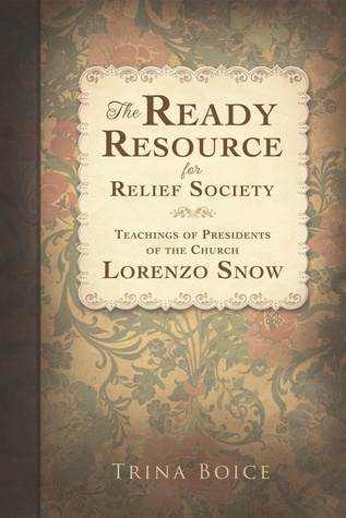 The Ready Resource for Relief Society: Teachings of Presidents of the Church: Lorenzo Snow (Paperback)