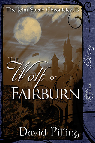 The Wolf of Fairburn (The John Swale Chronicles, #13)