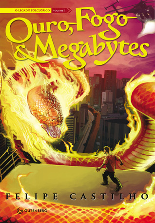 Ouro, fogo & megabytes (O legado folclórico, #1)